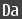 Da